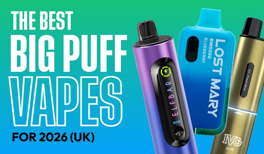 The Best Big Puff Vapes for 2026 (UK): A Guide for Adult Vapers